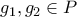 g_1,g_2 \in P