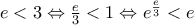 e<3\Leftrightarrow \frac{e}{3}<1\Leftrightarrow {{e}^{\frac{e}{3}}}<e