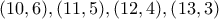 (10,6),(11,5),(12,4),(13,3)