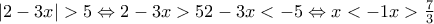 \left| {2 - 3x} \right| > 5 \Leftrightarrow 2 - 3x > 5{\rm{  }}2 - 3x <  - 5 \Leftrightarrow x <  - 1{\rm{  }}x > \frac{7}{3}
