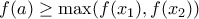 f(a) \geq \max(f(x_{1}), f(x_{2}))