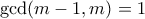 \gcd(m-1,m)=1