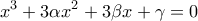 \displaystyle{x^3+3\alpha x^2+3\beta x +\gamma =0}