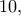 \displaystyle{10,}