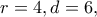 r=4, d=6,