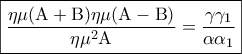 \boxed{\frac{{\eta \mu ({\rm A} + {\rm B})\eta \mu ({\rm A} - {\rm B})}}{{\eta {\mu ^2}{\rm A}}} = \frac{{\gamma {\gamma _1}}}{{\alpha {\alpha _1}}}}