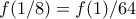 f(1/8) = f(1)/64