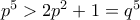 p^5>2p^2+1=q^5