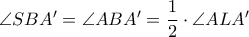 \angle SBA^\prime=\angle ABA^\prime=\dfrac{1}{2}\cdot \angle ALA^\prime