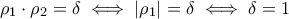 \rho_1\cdot\rho_2=\delta\iff |\rho_1|=\delta\iff \delta=1