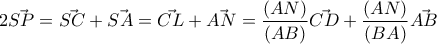 \displaystyle{ 2\vec{SP} = \vec {SC} + \vec {SA} = \vec{CL} + \vec{AN} = \frac{(AN)}{(AB)}\vec {CD} + \frac{(AN)}{(BA)}\vec {AB} }