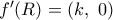 {f}'(R)=(k,\,\,0)
