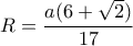 \displaystyle R=\frac{a(6+\sqrt{2})}{17}
