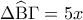 \Delta \widehat{\rm B}\Gamma  = 5x