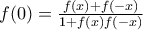 f(0)=\frac{f(x)+f(-x)}{1+f(x)f(-x)}
