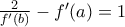 \frac{2}{f'(b)}-f'(a)=1