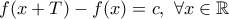 f(x+T)-f(x)=c,\ \forall x \in \mathbb{R}