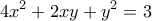 \displaystyle 4{{x}^{2}}+2xy+{{y}^{2}}=3 \displaystyle 4{{x}^{2}}+2xy+{{y}^{2}}=3