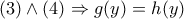\displaystyle{(3) \wedge (4) \Rightarrow g(y) = h(y)}