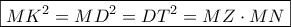 \boxed{M{K^2} = M{D^2} = D{T^2} = MZ \cdot MN}