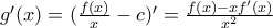 g'(x)=(\frac{f(x)}{x}-c)' =  \frac{f(x)-xf'(x)}{ x^{2} }