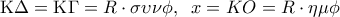 \displaystyle 
{\rm K}\Delta  = {\rm K}\Gamma  = R \cdot \sigma \upsilon \nu \phi ,\;\;x = KO = R \cdot \eta \mu \phi