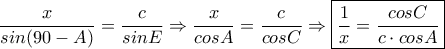 \displaystyle{\frac{x}{sin(90-A)}=\frac{c}{sinE}\Rightarrow \frac{x}{cosA}=\frac{c}{cosC }\Rightarrow \boxed{\frac{1}{x}=\frac{cosC}{c\cdot cosA}}}
