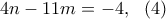 \displaystyle{4n-11m=-4, \  \ (4)}