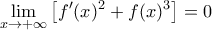\displaystyle \lim_{x\to +\infty }\big [f^{\prime }(x)^2+f(x)^3\big ] =0