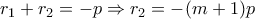 r_1+r_2=-p \Rightarrow  r_2=-(m+1)p