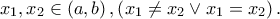 x_1 ,x_2  \in \left( {a,b} \right) , \left( {x_1  \ne x_2  \vee x_1  = x_2 } \right).