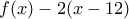 f(x)-2(x-12)