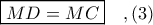 \boxed{MD = MC}\ \ \ ,(3)