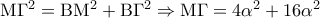 {\rm M}{\Gamma ^2} = {\rm B}{{\rm M}^2} + {\rm B}{\Gamma ^2} \Rightarrow {\rm M}\Gamma  = 4{\alpha ^2} + 16{\alpha ^2}
