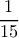 \dfrac{1}{15}