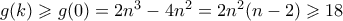 g(k) \geqslant g(0)=2n^3-4n^2=2n^2(n-2) \geqslant 18 