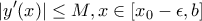 \displaystyle |y'(x)|\leq M,x\in [x_0-\epsilon ,b]