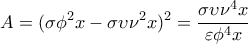 \displaystyle{A=(\sigma \phi ^2x-\sigma\upsilon\nu^2x)^2=\frac{\sigma\upsilon\nu^4x}{\varepsilon \phi^4x}}