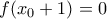 f(x_0+1)=0