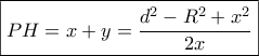 \boxed{PH=x + y = \frac{{{d^2} - {R^2} + {x^2}}}{{2x}}}