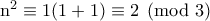 \rm n^2\equiv 1(1+1)\equiv 2\pmod{3}