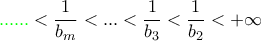 {\color{green}......}<\dfrac{1}{b_m}<...<\dfrac{1}{b_3}<\dfrac{1}{b_2}<+\infty