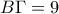 B\Gamma=9