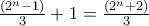 \frac{(2^n-1)}{3} +1=\frac{(2^n+2)}{3}