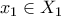 \displaystyle{x_{1} \in X_{1}}