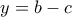 y = b -c