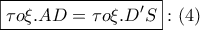 \displaystyle{ 
\boxed{\tau o\xi .AD = \tau o\xi .D{'}S}:\left( 4 \right) 
}