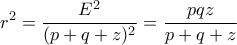 \displaystyle r^2=\frac{E^2}{(p+q+z)^2}=\frac{pqz}{p+q+z} \displaystyle r^2=\frac{E^2}{(p+q+z)^2}=\frac{pqz}{p+q+z}