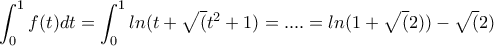 \displaystyle\int_0^1 f(t)dt = \displaystyle\int_0^1 ln(t+\sqrt (t^2+1) = .... = ln(1+\sqrt(2))-\sqrt(2)