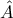 \displaystyle{ 
\hat A 
}